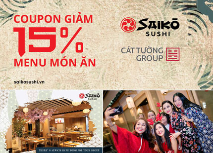 Ưu đãi 15% Saiko Sushi Restaurant dành riêng cho khách hàng Cát Tường Group